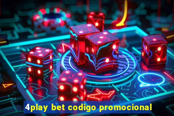 4play bet codigo promocional